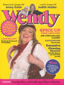 Wendy: The Bumper Book of Fun for Women of a Certain Age - Jenny Eclair, Judith Holder