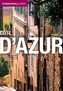 Cote D'azur (Cadogan Guides) (Cadogan Guide Cote D'Azur) - Dana Facaros, Michael Pauls