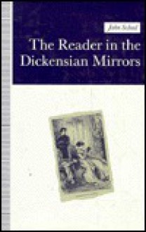 The Reader In The Dickensian Mirrors: Some New Language - John Schad