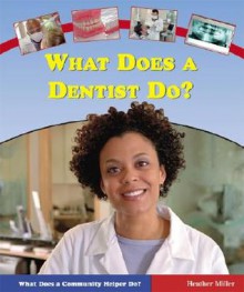 What Does A Dentist Do? - Heather Miller