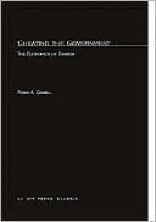 Cheating the Government: The Economics of Evasion - Frank A. Cowell