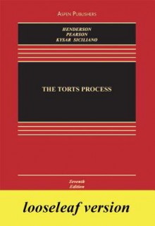 The Torts Process - James A. Henderson Jr., Richard N. Pearson, Douglas A. Kysar