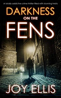 Darkness on the Fens - Joy Ellis