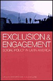 Exclusion and Engagement: Social Policy in Latin America - Christopher Abel, Colin M. Lewis