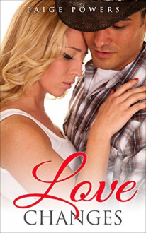 Love Changes: Western Romance (Leap of Love Series Book 3) - Paige Powers