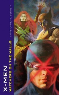 Watchers on the Walls (X-Men) by Bennett, Christopher L. (2006) Mass Market Paperback - Christopher L. Bennett