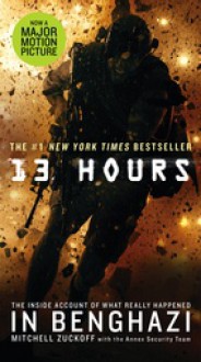 13 Hours: The Inside Account of What Really Happened in Benghazi - Mitchell Zuckoff, Annex Security Team