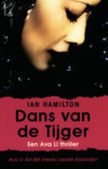 Dans van de tijger (Ava Li, #1) - Ian Hamilton, Dieuwke van der Veen