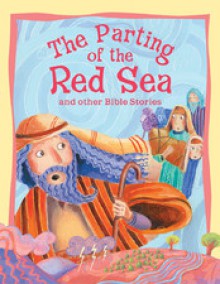 The Parting of the Red Sea and other Bible Stories - Victoria Parker