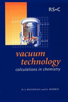 Vacuum Technology - D.J. Hucknall, A. Morris