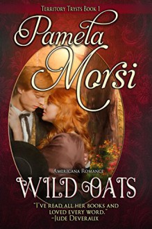 Wild Oats - Pamela Morsi