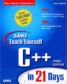 Sams Teach Yourself C++ in 21 Days, Third Edition - Jesse Liberty