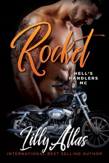 Rocket (Hell's Handlers MC #5) - Lilly Atlas