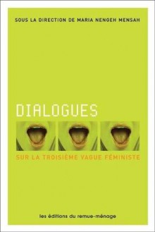 Dialogues sur troisième vague féministe - Maria Nengeh Mensah, Collectif