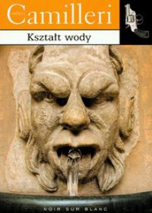 Kształt wody - Andrea Camilleri