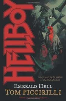 Hellboy: Emerald Hell - Tom Piccirilli, Mike Mignola