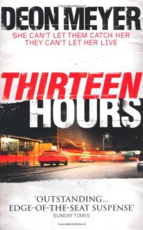 Thirteen Hours - Deon Meyer