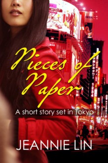 Pieces of Paper: A Short Story Set in Tokyo - Jeannie Lin