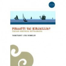 Piraatti vai kirjailija? : tekijän oikeuksia mittaamassa - Juri Nummelin