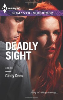 Deadly Sight - Cindy Dees