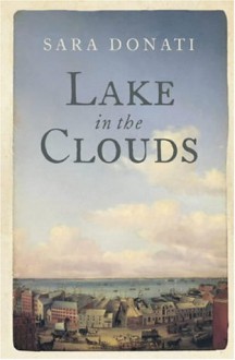 Lake in the Clouds (Wilderness) - Sara Donati