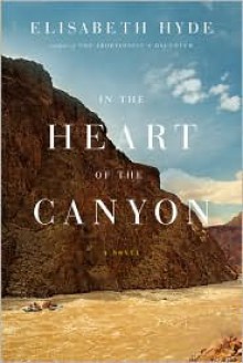 In the Heart of the Canyon - Elisabeth Hyde