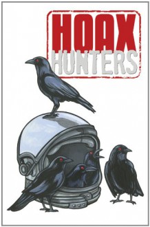 Hoax Hunters, Vol. 1: Murder, Death, and the Devil - Michael Moreci, Steve Seeley, J.M. Ringuet