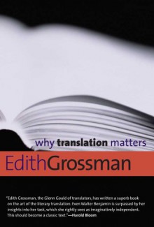 Why Translation Matters - Edith Grossman