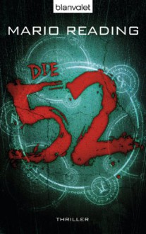 Die 52: Thriller (German Edition) - Mario Reading