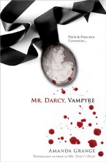 Mr. Darcy, Vampyre - Amanda Grange