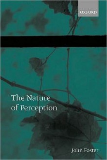 The Nature of Perception - John Foster