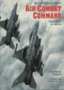 The United State Air Force's Air Combat Command: Global Power for America (Real Heroes, Vol 2) - Randy Jolly, William D. Mason