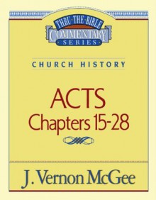 Acts Chapters 15- 28 - J. Vernon McGee