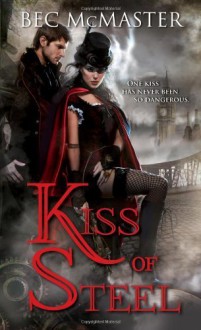 Kiss of Steel (London Steampunk) by Bec McMaster (2012) Mass Market Paperback - Bec McMaster