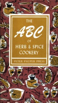The ABC of Herb and Spice Cookery (Peter Pauper Press Vintage Editions) - Peter Pauper Press, Ruth McCrea