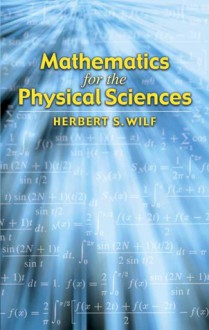 Mathematics for the Physical Sciences - Herbert S. Wilf