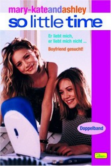 Mary Kate Und Ashley. So Little Time. Doppelband 1 - Megan Stine