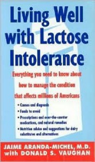 Living Well with Lactose Intolerance - Jaime Aranda-michel, Donald S. Vaughan, Healthy Living