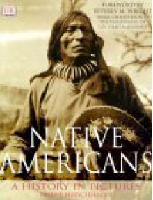 Native Americans: A History in Pictures - Arlene Hirschfelder