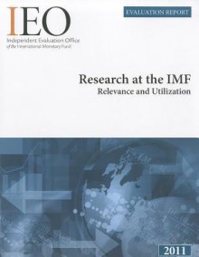 Research at the IMF: Relevance and Utilization - International Monetary Fund (IMF)