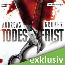 Todesfrist (Sneijder & Nemez 1) - Andreas Gruber, Achim Buch, Der Hörverlag