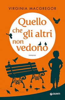 Quello che gli altri non vedono - Virginia Macgregor