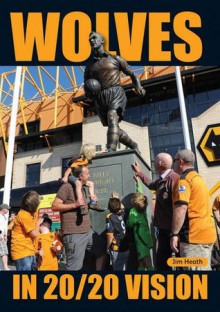 Wolves in 20 - Jim Heath