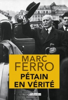 Pétain en vérité (CONTEMPO.) (French Edition) - Marc Ferro