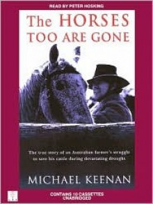 The Horses Too Are Gone - Michael Keenan, Peter Hosking