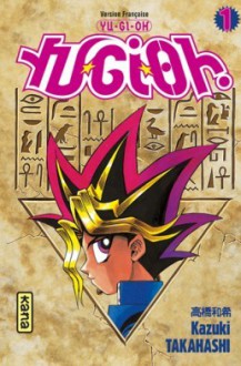 Yu-Gi-Oh, Tome 1 - Kazuki Takahashi