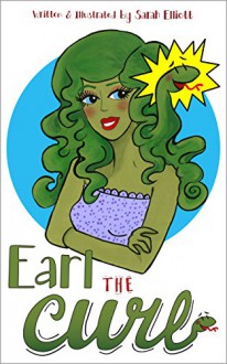 Earl The Curl - Sarah Elliott, Sarah Elliott