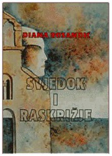 Svjedok i raskrižje - Diana Rosandić