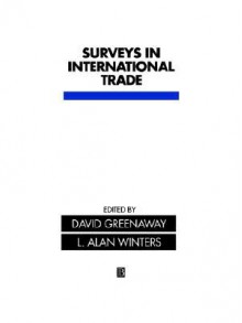 Surveys in International Trade - L. Alan Winters, David Greenaway