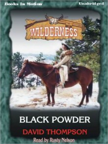 Black Powder: Wilderness Series, Book 21 (MP3 Book) - David Thompson, Rusty Nelson